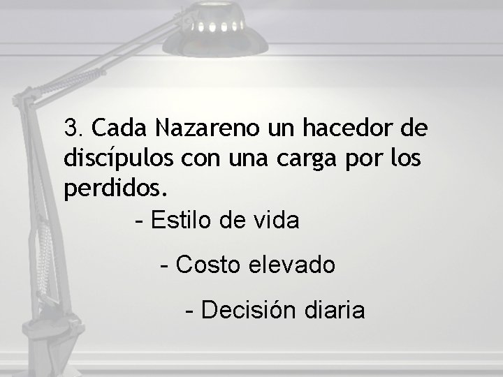 3. Cada Nazareno un hacedor de discípulos con una carga por los perdidos. -