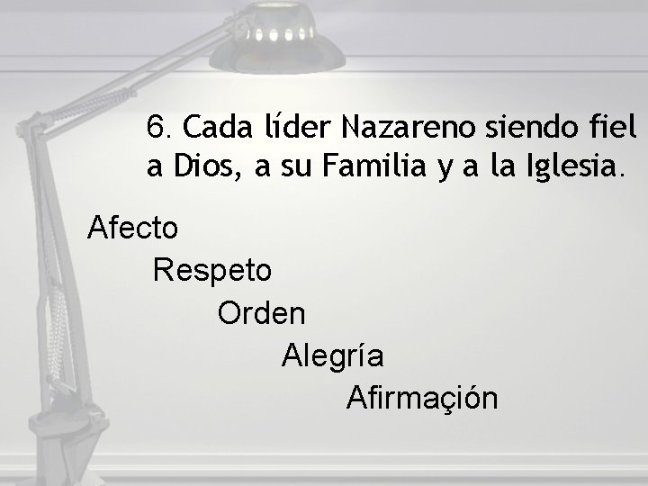 6. Cada líder Nazareno siendo fiel a Dios, a su Familia y a la