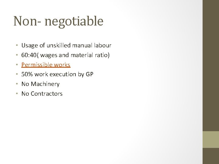 Non- negotiable • • • Usage of unskilled manual labour 60: 40( wages and