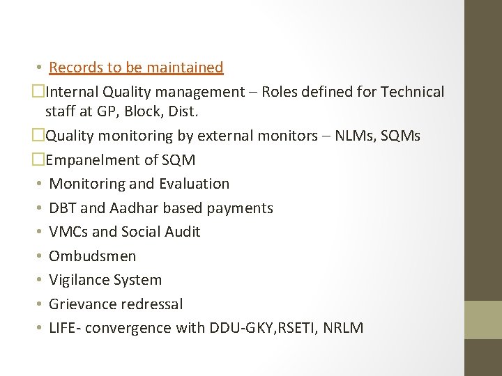  • Records to be maintained �Internal Quality management – Roles defined for Technical