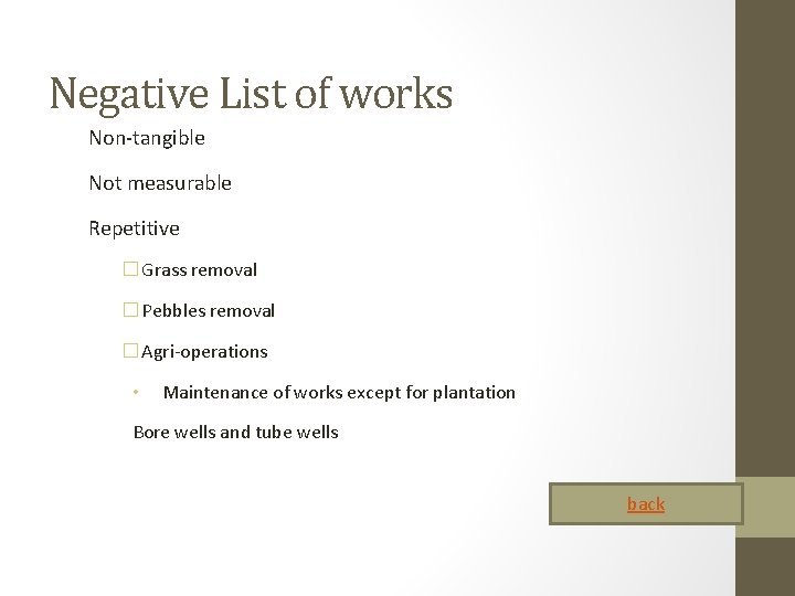 Negative List of works Non-tangible Not measurable Repetitive � Grass removal � Pebbles removal