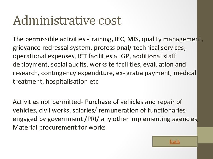 Administrative cost The permissible activities -training, IEC, MIS, quality management, grievance redressal system, professional/