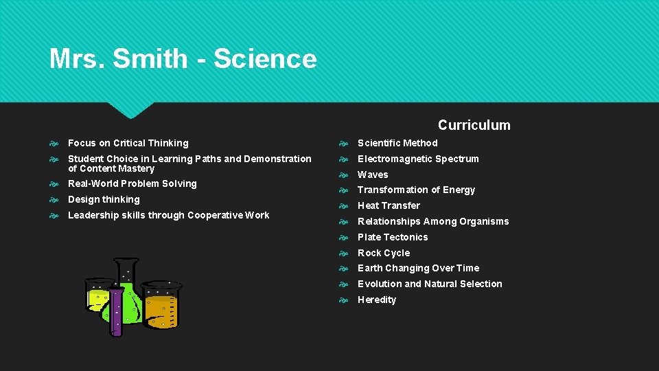 Mrs. Smith - Science Curriculum Focus on Critical Thinking Scientific Method Student Choice in