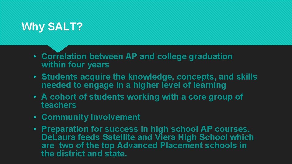Why SALT? • Correlation between AP and college graduation within four years • Students