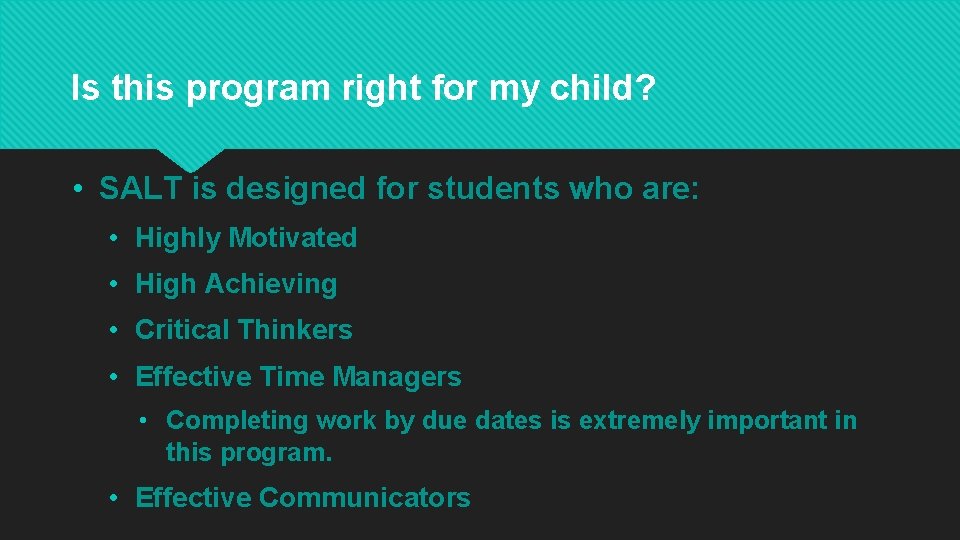 Is this program right for my child? • SALT is designed for students who