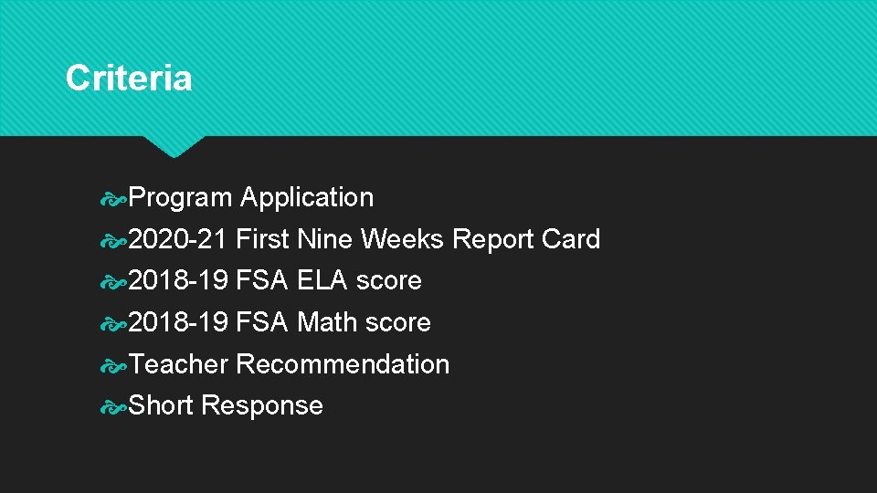 Criteria Program Application 2020 -21 First Nine Weeks Report Card 2018 -19 FSA ELA