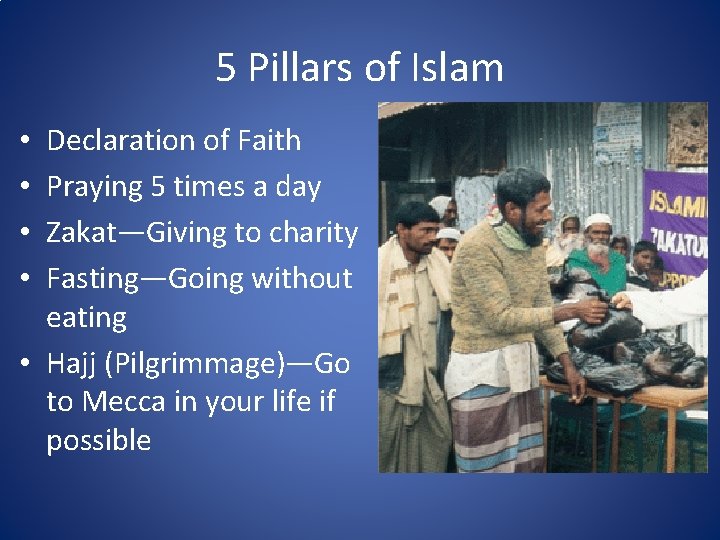5 Pillars of Islam Declaration of Faith Praying 5 times a day Zakat—Giving to