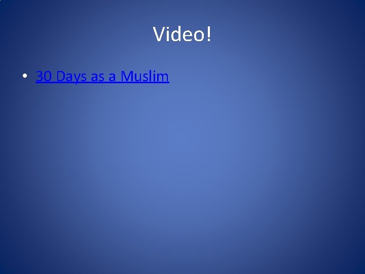 Video! • 30 Days as a Muslim 