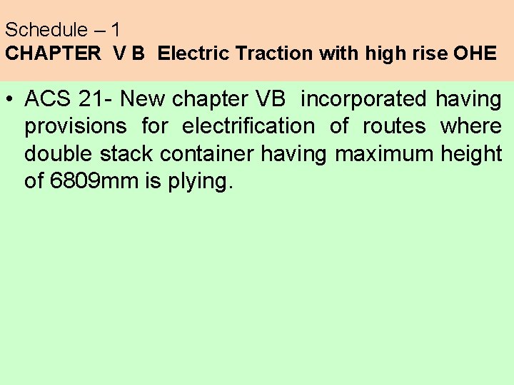 Schedule – 1 CHAPTER V B Electric Traction with high rise OHE • ACS