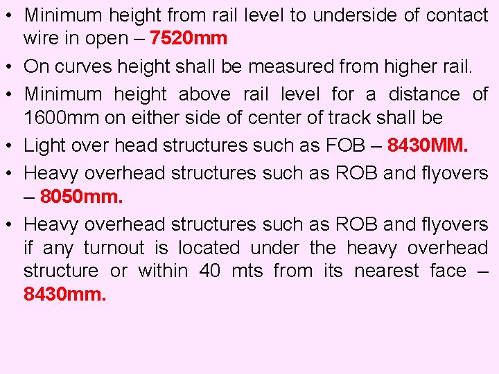  • Minimum height from rail level to underside of contact wire in open