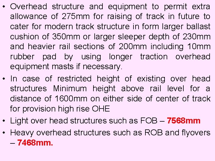  • Overhead structure and equipment to permit extra allowance of 275 mm for