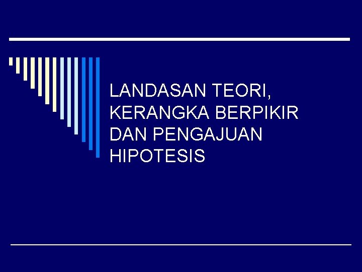 LANDASAN TEORI, KERANGKA BERPIKIR DAN PENGAJUAN HIPOTESIS 