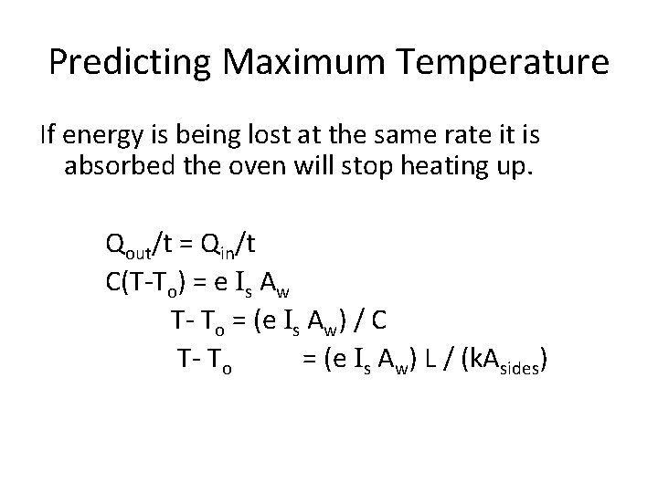 Predicting Maximum Temperature If energy is being lost at the same rate it is Predicting Maximum Temperature If energy is being lost at the same rate it is