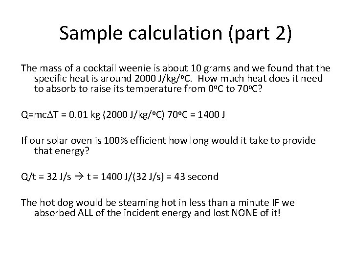 Sample calculation (part 2) The mass of a cocktail weenie is about 10 grams Sample calculation (part 2) The mass of a cocktail weenie is about 10 grams