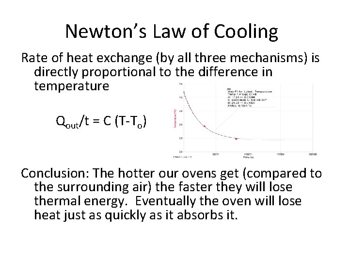 Newton’s Law of Cooling Rate of heat exchange (by all three mechanisms) is directly Newton’s Law of Cooling Rate of heat exchange (by all three mechanisms) is directly