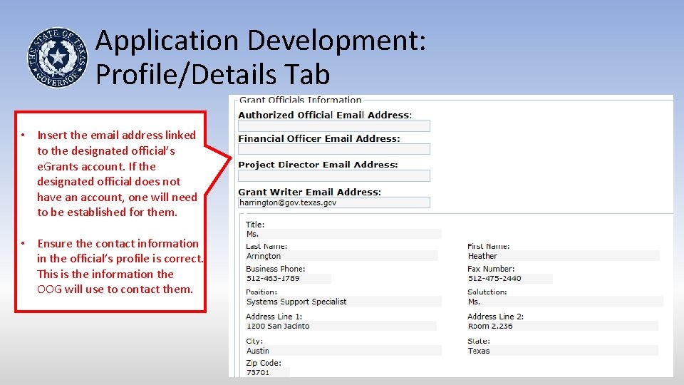Application Development: Profile/Details Tab • Insert the email address linked to the designated official’s
