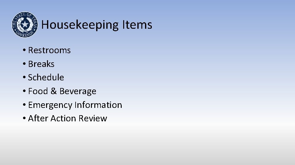 Housekeeping Items • Restrooms • Breaks • Schedule • Food & Beverage • Emergency