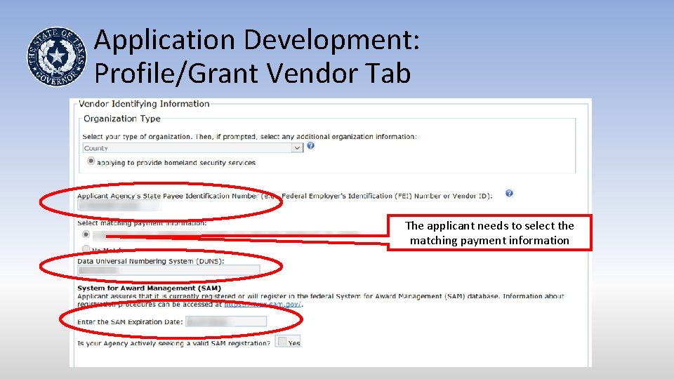 Application Development: Profile/Grant Vendor Tab The applicant needs to select the matching payment information