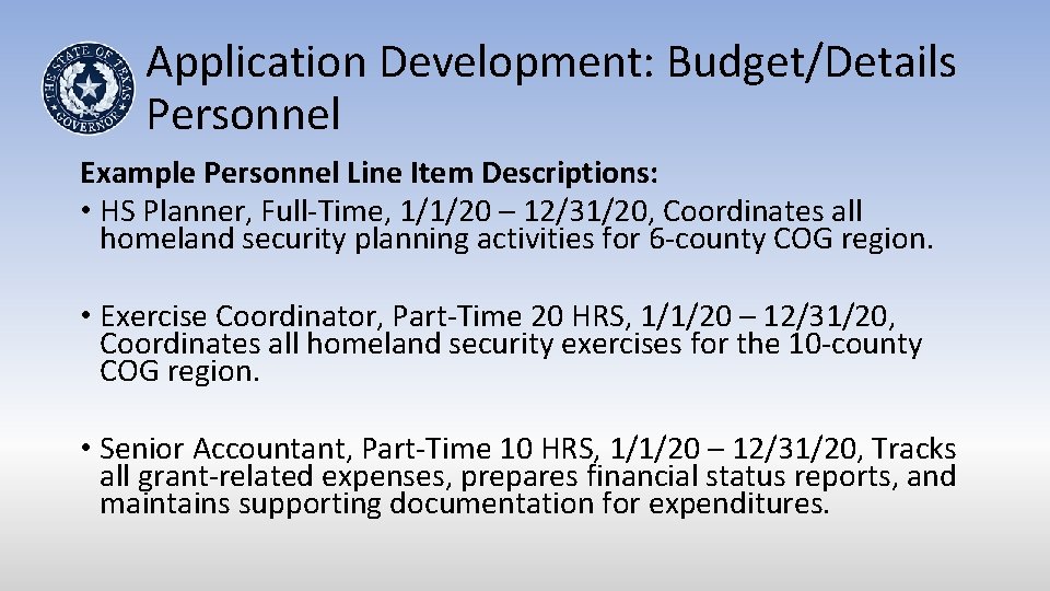 Application Development: Budget/Details Personnel Example Personnel Line Item Descriptions: • HS Planner, Full-Time, 1/1/20