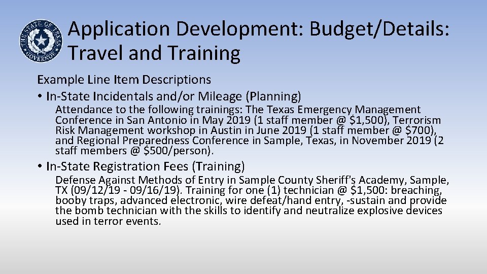 Application Development: Budget/Details: Travel and Training Example Line Item Descriptions • In-State Incidentals and/or