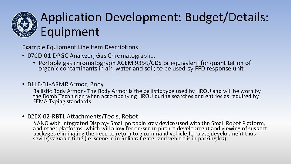 Application Development: Budget/Details: Equipment Example Equipment Line Item Descriptions • 07 CD-01 -DPGC Analyzer,