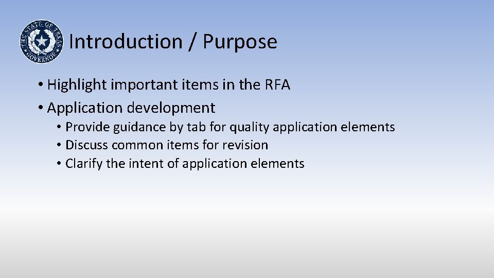 Introduction / Purpose • Highlight important items in the RFA • Application development •