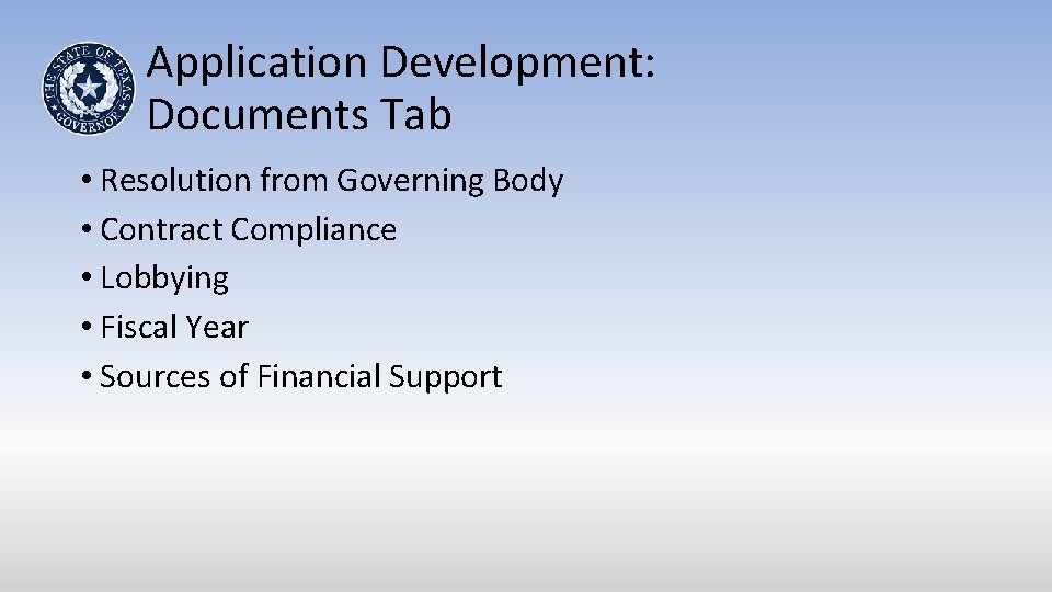 Application Development: Documents Tab • Resolution from Governing Body • Contract Compliance • Lobbying
