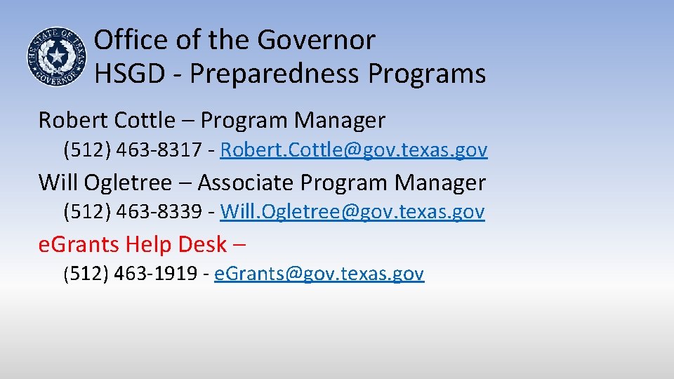 Office of the Governor HSGD - Preparedness Programs Robert Cottle – Program Manager (512)