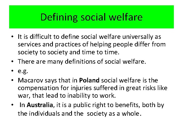 Defining social welfare • It is difficult to define social welfare universally as services