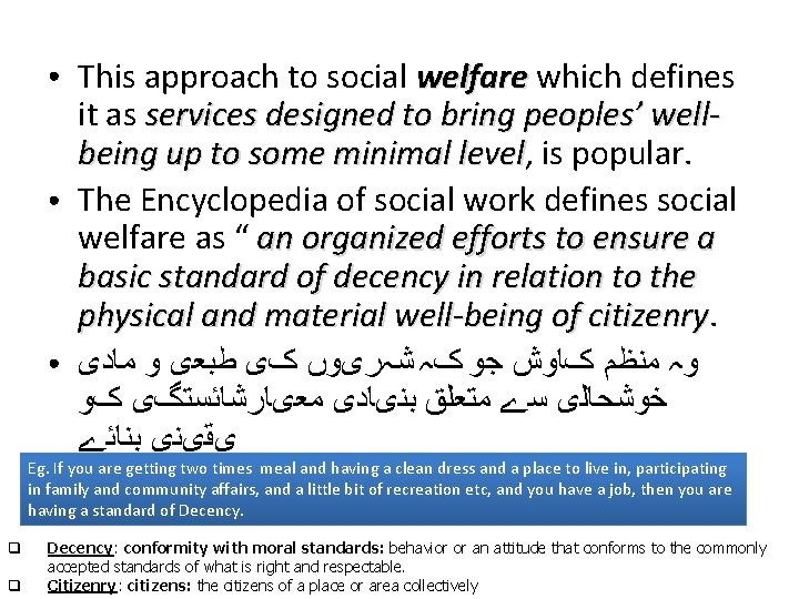 ● ● ● This approach to social welfare which defines it as services designed