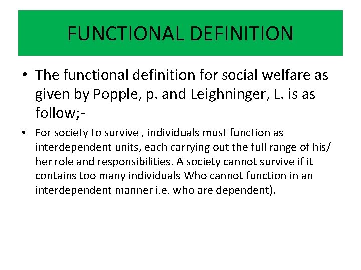 FUNCTIONAL DEFINITION • The functional definition for social welfare as given by Popple, p.