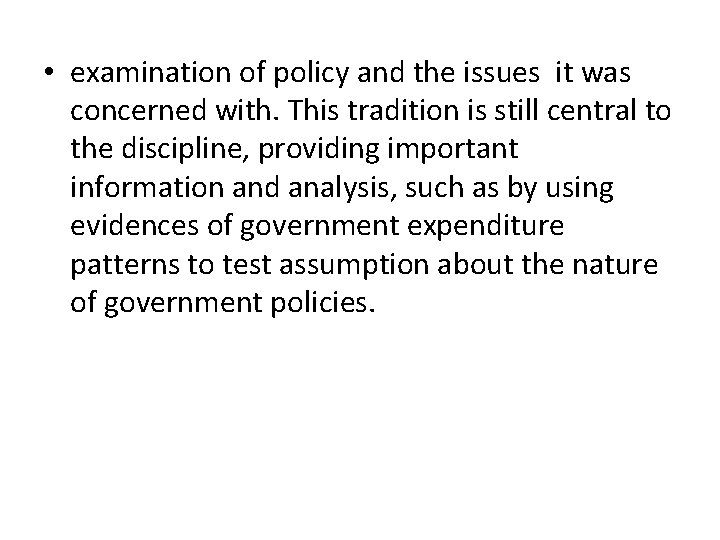  • examination of policy and the issues it was concerned with. This tradition