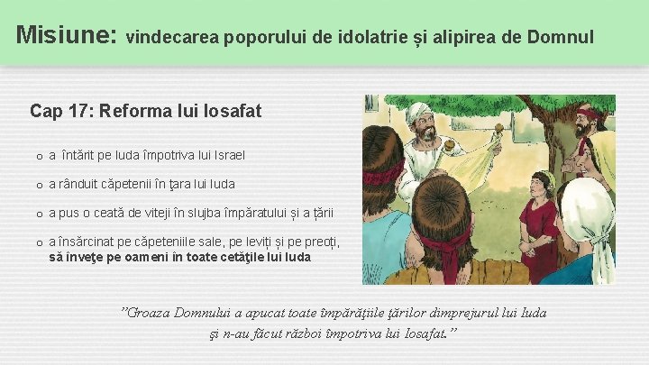 Misiune: vindecarea poporului de idolatrie și alipirea de Domnul Cap 17: Reforma lui Iosafat