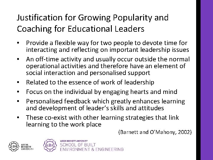 Justification for Growing Popularity and Coaching for Educational Leaders • Provide a flexible way