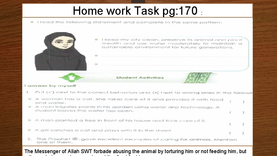 Home work Task pg: 170 : The Messenger of Allah SWT forbade abusing the