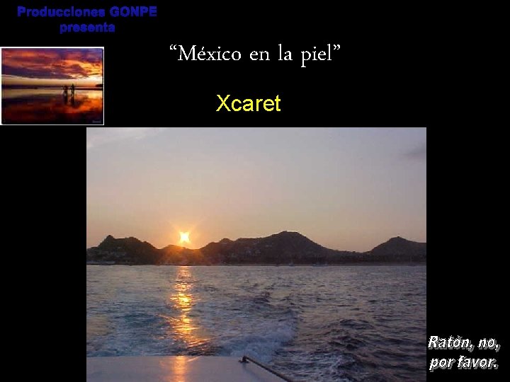 Producciones GONPE presenta “México en la piel” Xcaret 