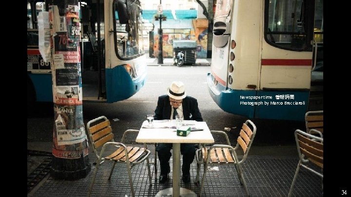 Newspaper time 看報時間 Photograph by Marco Brecciaroli 34 Newspaper time 看報時間 Photograph by Marco Brecciaroli 34
