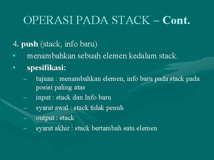 OPERASI PADA STACK – Cont. 4. push (stack, info baru) • menambahkan sebuah elemen