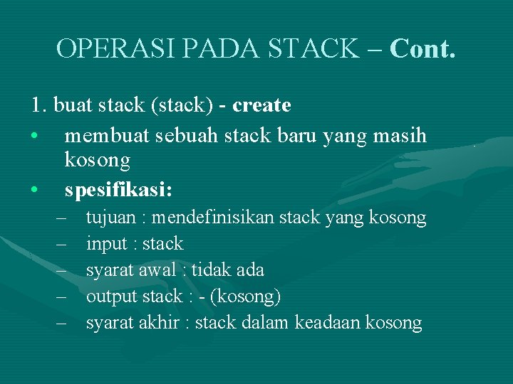 OPERASI PADA STACK – Cont. 1. buat stack (stack) - create • membuat sebuah