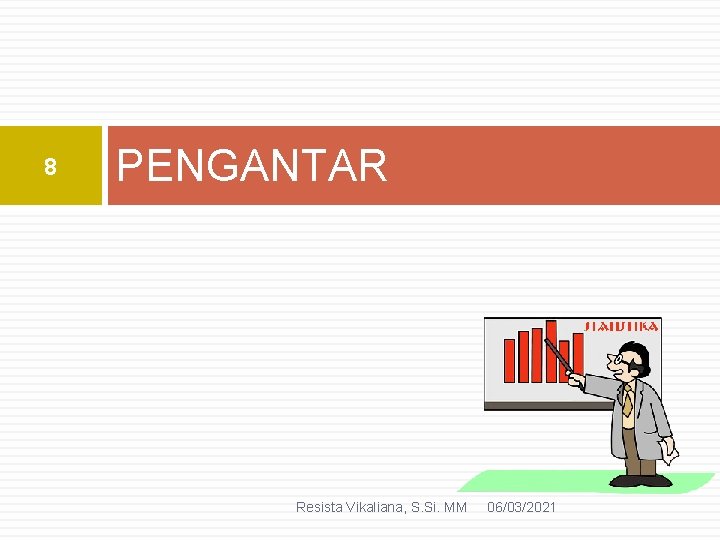 8 PENGANTAR Resista Vikaliana, S. Si. MM 06/03/2021 