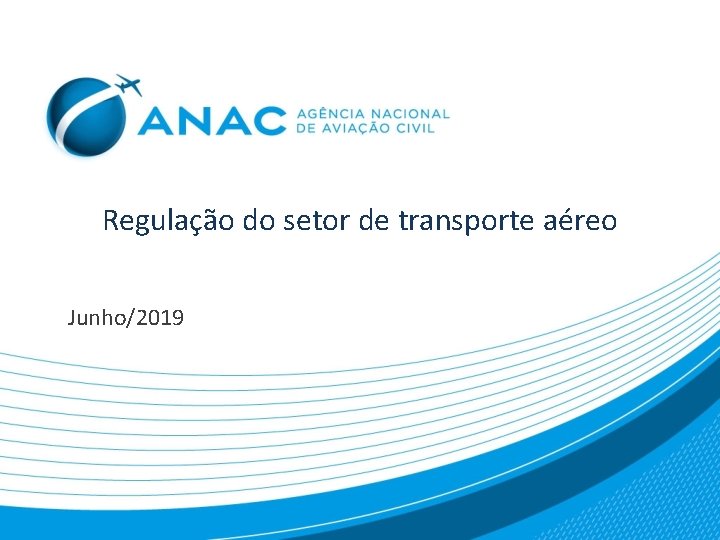 Regulação do setor de transporte aéreo Junho/2019 