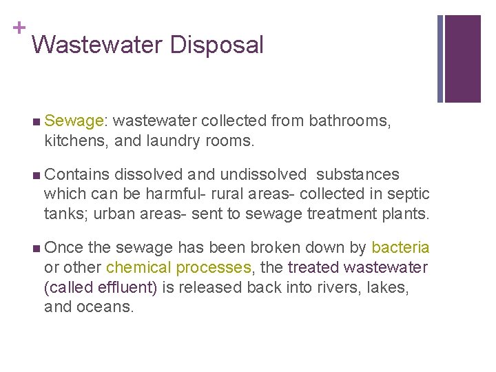 + Wastewater Disposal n Sewage: wastewater collected from bathrooms, kitchens, and laundry rooms. n