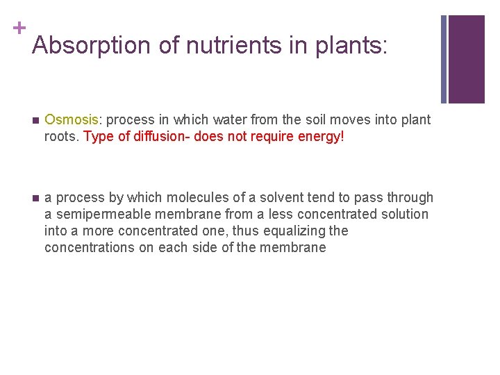 + Absorption of nutrients in plants: n Osmosis: process in which water from the
