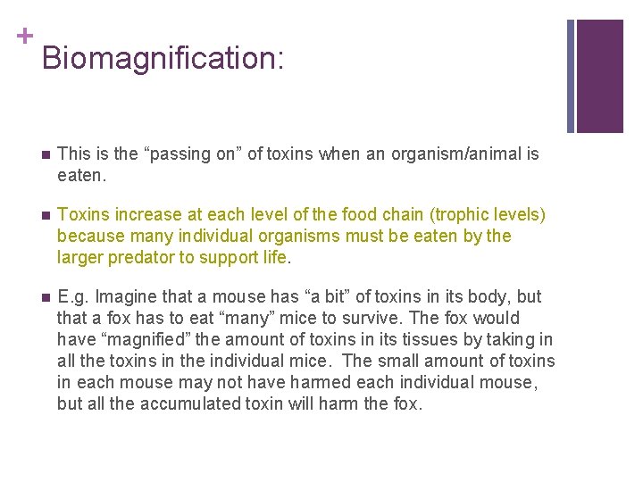 + Biomagnification: n This is the “passing on” of toxins when an organism/animal is