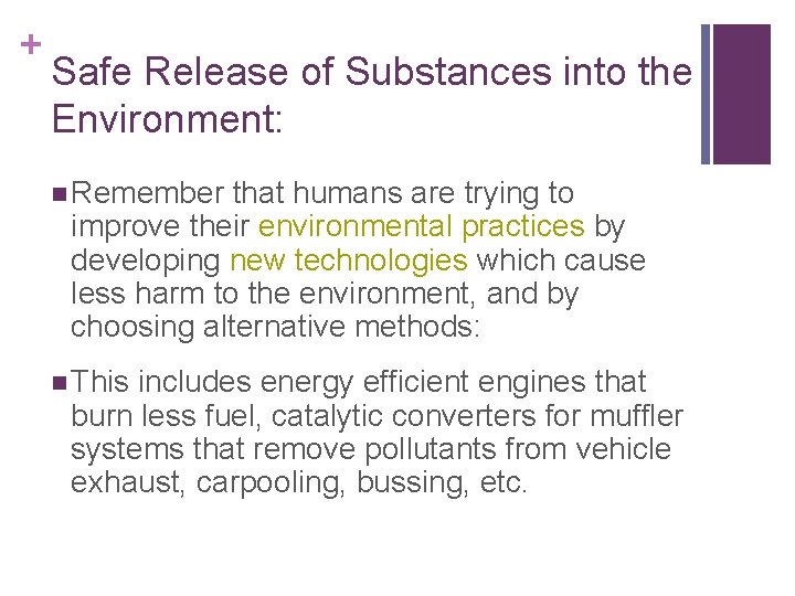 + Safe Release of Substances into the Environment: n Remember that humans are trying