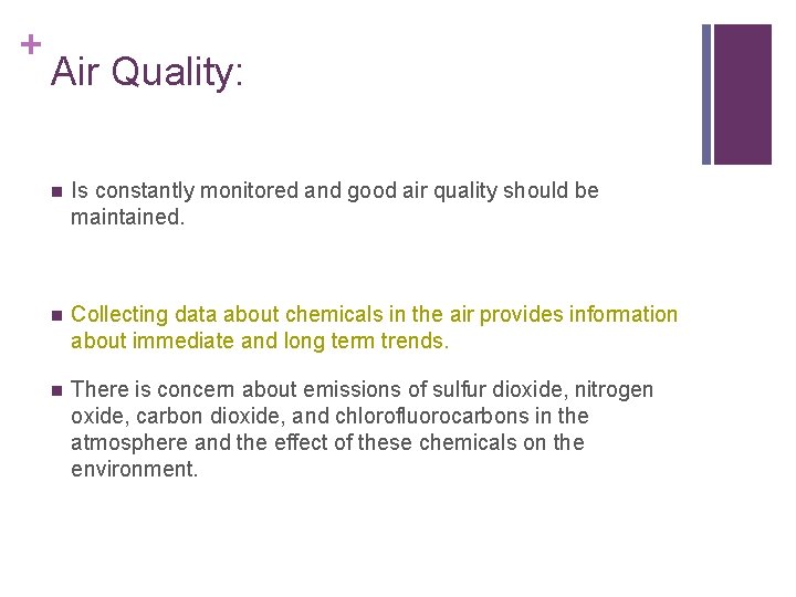 + Air Quality: n Is constantly monitored and good air quality should be maintained.