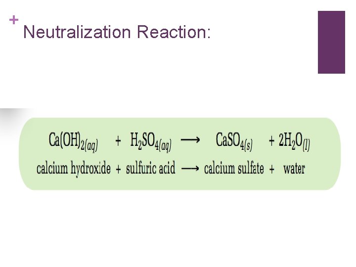 + Neutralization Reaction: 