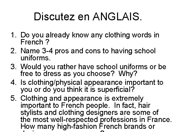 Discutez en ANGLAIS. 1. Do you already know any clothing words in French ?