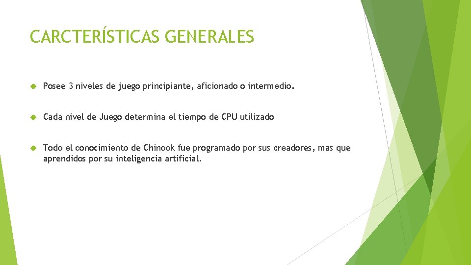 CARCTERÍSTICAS GENERALES Posee 3 niveles de juego principiante, aficionado o intermedio. Cada nivel de
