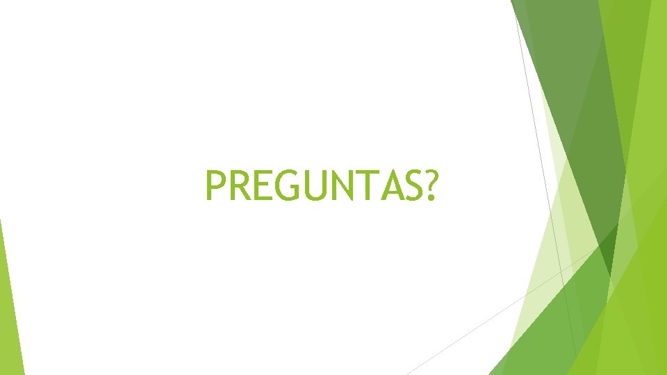 PREGUNTAS? 
